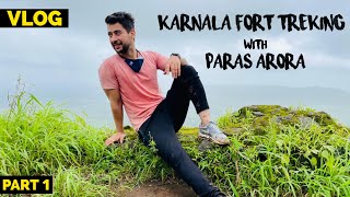 TREK TO KARNALA FORT VLOG PART  1 🧗‍♂️🏞️  PARAS ARORA  TREK IN MAHARASHTRA [upl. by Eelatan320]