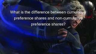 What is the difference between cumulative preference shares and noncumulative preference shares [upl. by Carolin886]