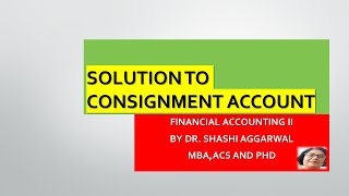 SOLUTION TO CONSIGNMENT PROBLEM FINANCIAL ACCOUNTING II [upl. by Efar]