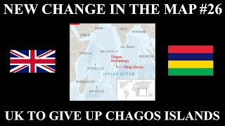 New Change in the Map  26 The UK Giving Up The Chagos Islands [upl. by Anaerda669]