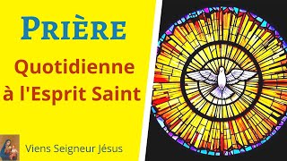 Prière quotidienne au Saint Esprit  Prière du matin à lEsprit Saint [upl. by Eelac]