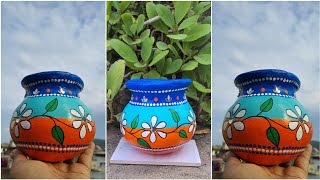 Tutorial Of Matki Decoration  Pot Painting Ideas  Home Decor [upl. by Desmund]