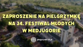 Zaproszenie na pielgrzymkę  34 Festiwal Młodych w Medjugorie [upl. by Zaslow359]