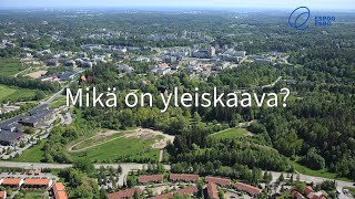 Yleiskaava on koko kaupungin kattava maankäytön suunnitelma [upl. by Retsevlys]