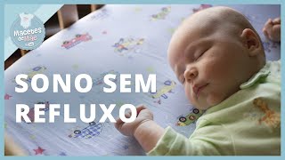 COMO AJUDAR O RECÉM NASCIDO COM REFLUXO A DORMIR MELHOR  MACETES DE MÃE [upl. by Hsenid343]