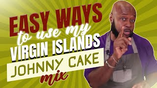 2 QUICK AND EASY WAYS TO USE VIRGIN ISLANDS JOHNNY CAKE MIX  CHEF WINSTON [upl. by Inva370]