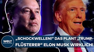 ELON MUSK quotSchockwellen ins System ausstrahlenquot Das plant der neue quotTrumpflüstererquot wirklich [upl. by Gnilhsa]