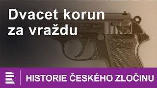 Historie českého zločinu Dvacet korun za vraždu [upl. by Lleynad2]