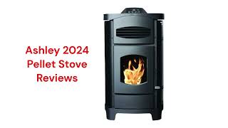 HvacRepairGuy 2024 Ashley Brand Pellet Stove Reviews [upl. by Cher]