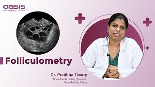 Understanding Folliculometry and Its Importance in Fertility  Dr Pratibha Tiwary  Raipur [upl. by Novar89]