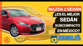 Mazda 2 ¿el mejor sedán a compra [upl. by Jaymie]