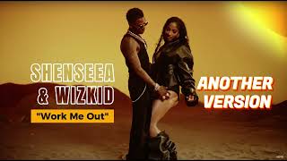 Shenseea amp Wizkid  Work Me Out New Feel [upl. by Qidas]