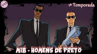 MIB  HOMENS de PRETO  1ª Temporada  com 13 Episódios ✅ [upl. by Naehgem857]