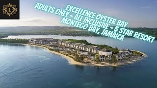 Excellence Oyster Bay  Adults Only  All Inclusive  5 Star Resort  Montego Bay Jamaica [upl. by Abbot]