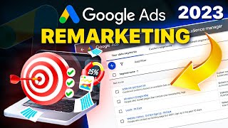 Google Ads Remarketing Complete Tutorial 2023  STOP Leaving  on the Table [upl. by Yentirb]