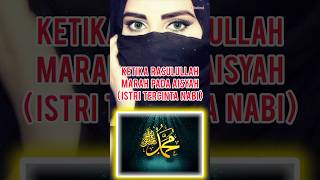 Ketika Rasulullah Marah pada Aisyah Istri Tercinta Nabi [upl. by Gut]