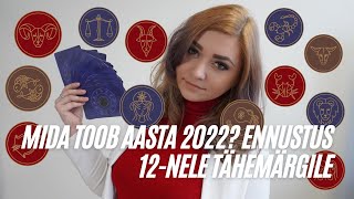 🌟💝MIDA TOOB AASTA 2022 KÕIKIDELE TÄHEMÄRKIDELE🌟Horoskooptaroskoop 2022💝 [upl. by Russ]