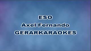 Eso  Axel Fernando  Karaoke [upl. by Lleryt]