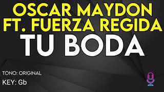 Oscar Maydon Ft Fuerza Regida  Tu Boda  Karaoke Instrumental [upl. by Atidnan]