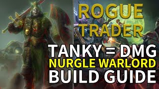 Rogue Trader INTO DEPTH  Being Tanky Equals High DMG Nurgle Warlord Build Guide [upl. by Mae678]