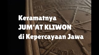 KERAMATNYA JUMAT KLIWON DI KEPERCAYAAN JAWA [upl. by Andie]