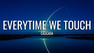 Cascada  Everytime We Touch Lyrics [upl. by Zachery]