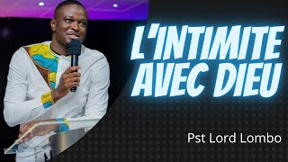 LINTIMITE AVEC DIEU Pasteur Lord Lombo [upl. by Norac]