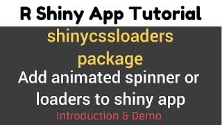 R Shiny App Tutorial  shinycssloaders package  Add animated spinnerloader to Shiny App [upl. by Anigue]