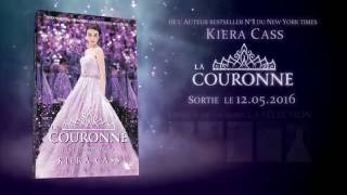 quotLa Couronnequot ultime tome de La Sélection  Kiera Cass [upl. by Hurst]