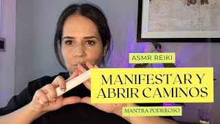 ASMR Reiki  108 Veces el Mantra Poderoso para Manifestar y Abrir Caminos [upl. by Alletnahs67]