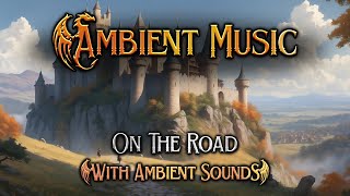 On The Road  DampDTTRPG Ambient Music  1 Hour  With Ambient Sounds [upl. by Asiluj]