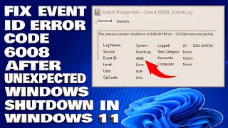 How To Fix Event ID Error Code 6008 After Unexpected Windows Shutdown in Windows 1110 Solution [upl. by Aiekam]