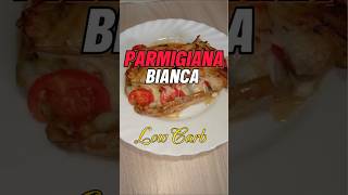 🍆 PARMIGIANA Bianca LOW CARB Veloce e Buonissima 😋 [upl. by Eiramrefinnej]