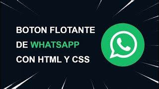 Como hacer un Botón Flotante de WhatsApp con Html y Css [upl. by Lukas]