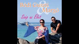 Bódi Guszti amp Margó Szép az Élet Teljes Album Mix [upl. by Nyrtak]