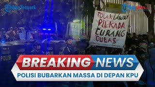 🔴BREAKING NEWS Polisi Bubarkan Massa Aksi Demo Kawal Putusan MK di Depan KPU RI [upl. by Christie]