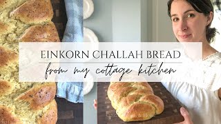 EINKORN CHALLAH BREAD RECIPE  BAKE WITH ME [upl. by Henrique603]