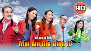 Mái Ấm Gia Đình phần 4 tập 903  Lưu Đan Lữ Tuệ Nghi Đằng Lệ Danh  TVB [upl. by Lavud624]