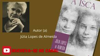 Livro A Isca  Júlia Lopes de Almeida  Capítulo 13  Audiobook  Romance [upl. by Aracaj]