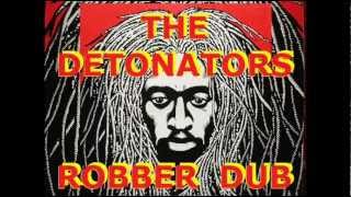 The Detonators 💣 Robber dUb [upl. by Pablo]