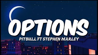 Pitbull ft Stephen Marley  Options lyrics [upl. by Poliard]