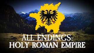 All Endings Holy Roman Empire [upl. by Barmen446]