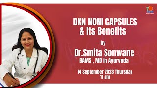 DXN NONI CAPSULES amp Its Benefits  Hindi by Dr Smita Sonwane [upl. by Supmart60]