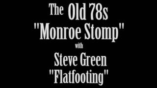 Monroe Stomp  The Old 78s with Steve Green Flatfooting [upl. by Braasch]