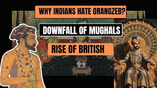 Downfall of Mughals in Aurangzeb and Shahjahan Era  History of India [upl. by Karly466]