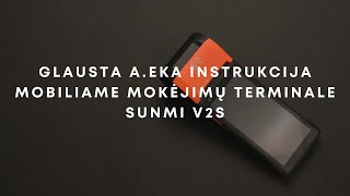 ASPA išmani kasa aeka instrukcija mokėjimų terminale SUNMI V2S [upl. by Spring]