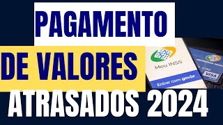 INSS PAGAMENTO DE VALORES ATRASADOS 2024  PRECATÃ“RIOS ALIMENTARES [upl. by O'Conner758]