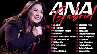 Ana Gabriel 20 Grandes Éxitos Enganchados  Mix Las Mejores Canciones De Ana Gabriel t6 [upl. by Alecia]