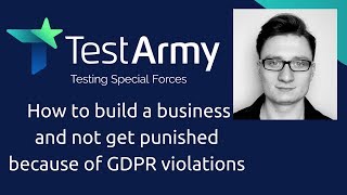 How to build a business and not get punished due to GDPR violations  TestArmy Security Podcast [upl. by Onairot]