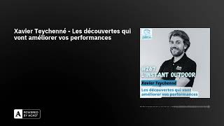 Xavier Teychenné  Les découvertes qui vont améliorer vos performances [upl. by Viveca]